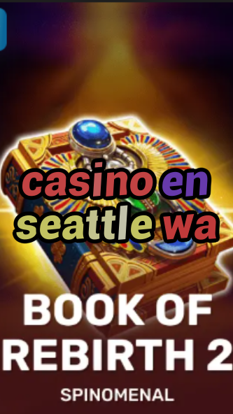 casino en seattle wa-trdjkmsxjksdss.com